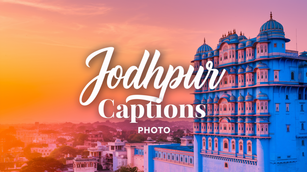 Jodhpur Captions