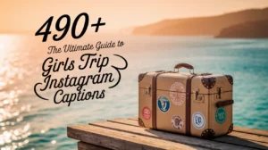 490+ The Ultimate Guide to Girls Trip Instagram Captions