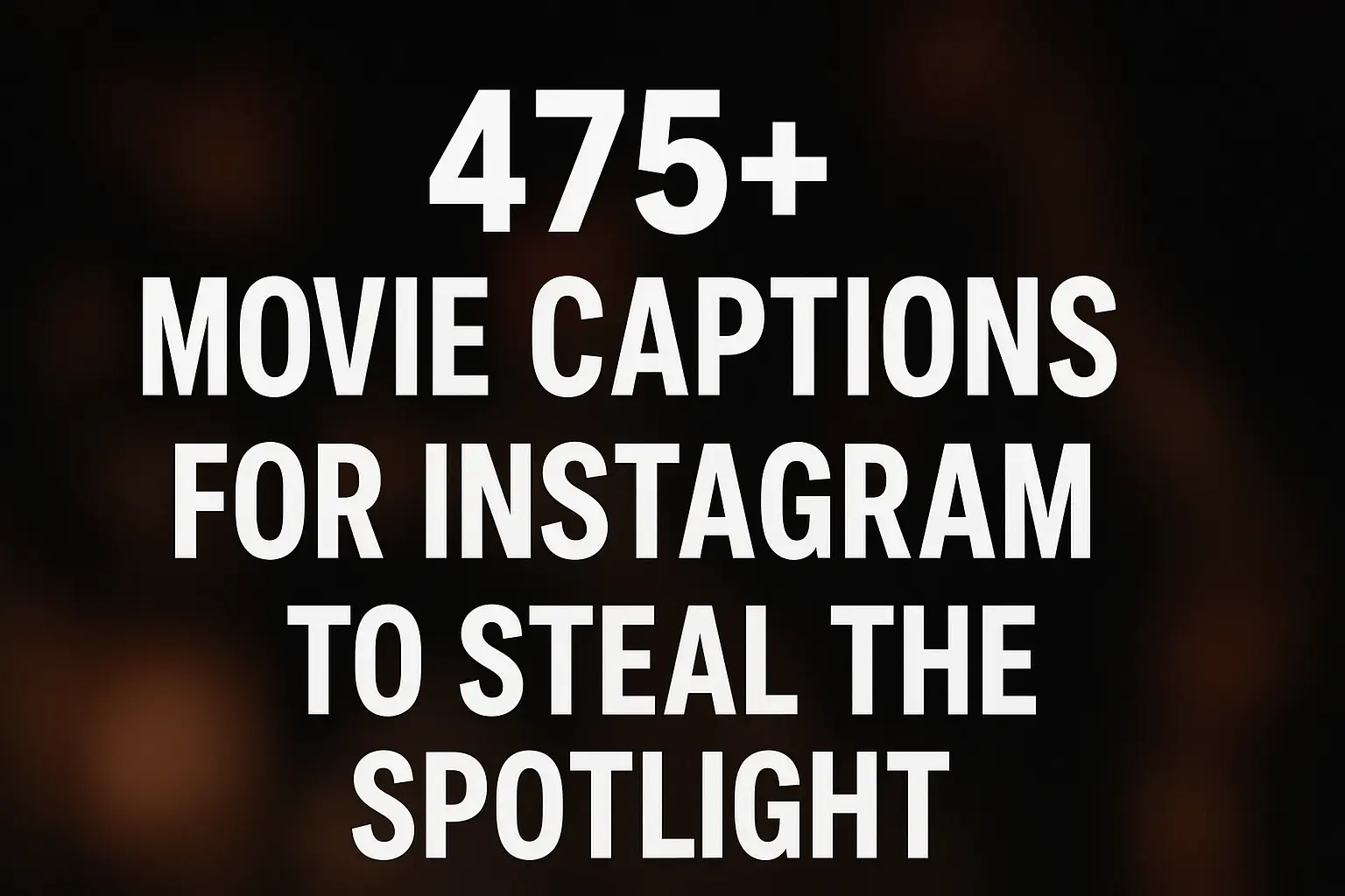475+ Movie Captions for Instagram to Steal the Spotlight
