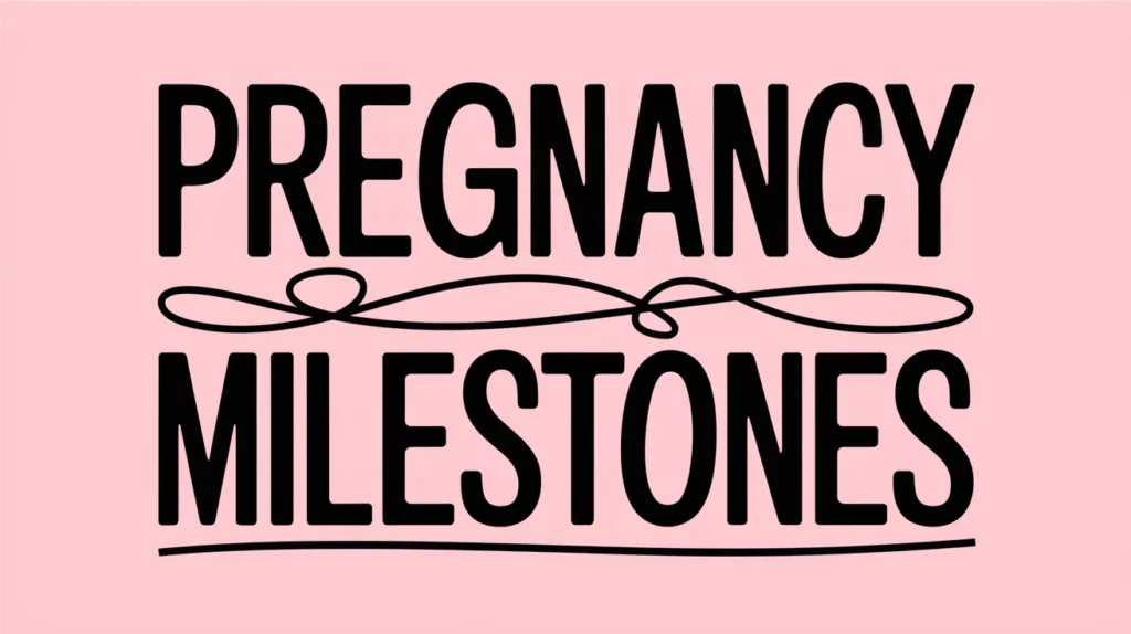 Pregnancy Milestones