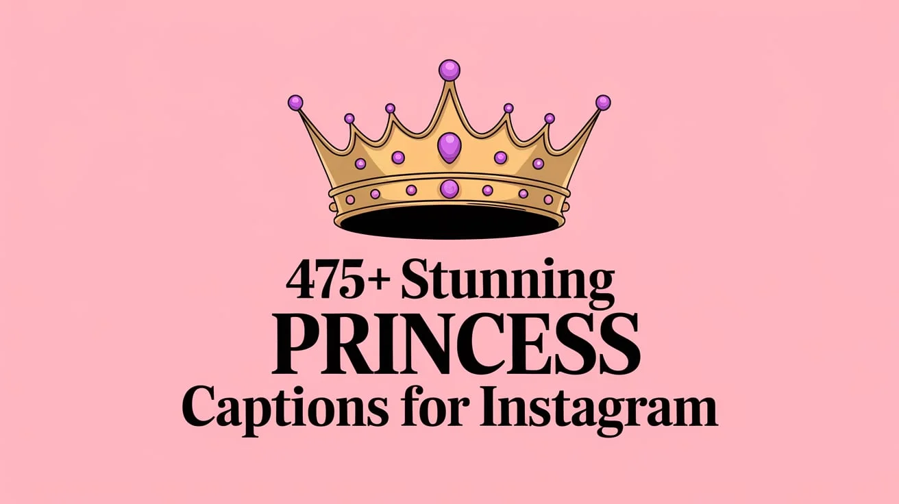 Crown On: 475+ Stunning Princess Captions for Instagram