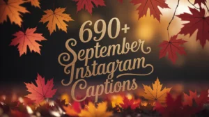 690+ September Instagram Captions