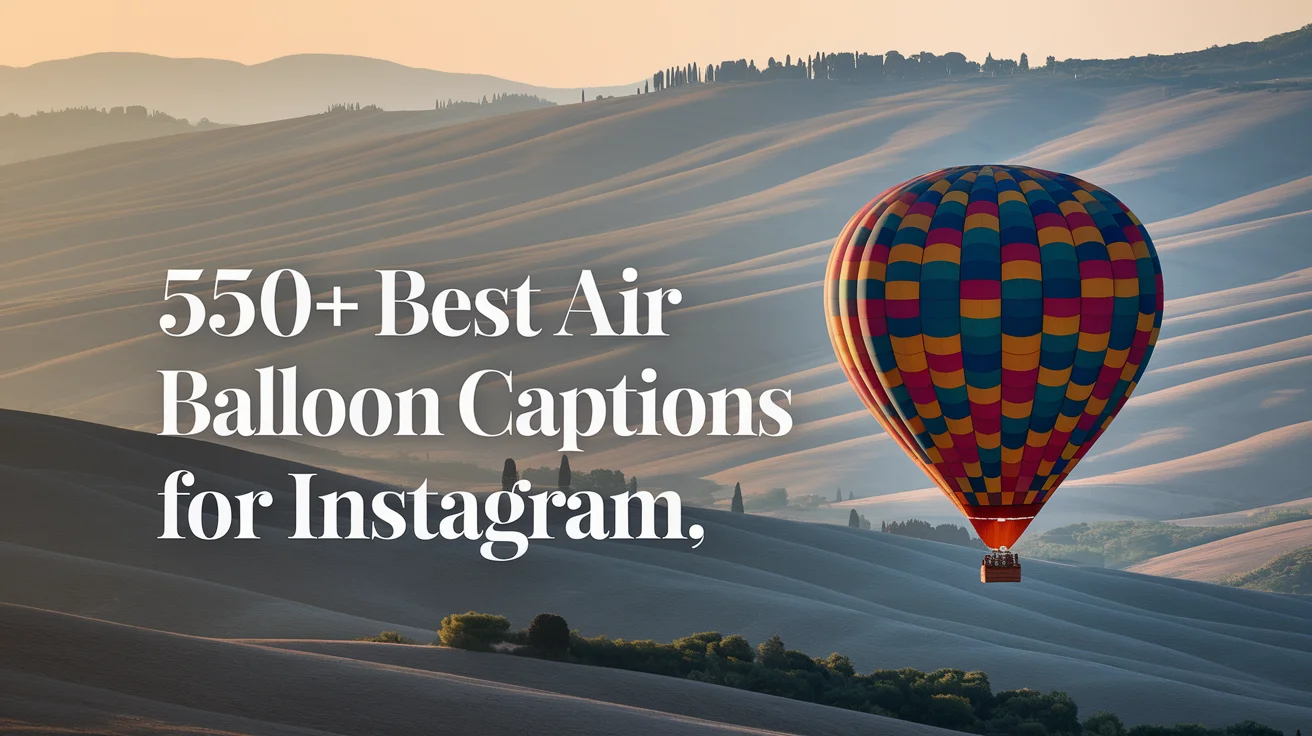 Hot Air Balloon Captions For Instagram