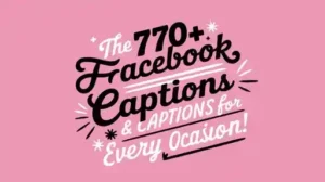Facebook Captions: The Best Quotes & Captions for Every Occasion
