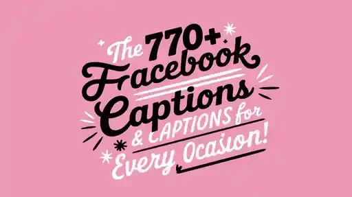 Facebook Captions: The Best Quotes & Captions for Every Occasion