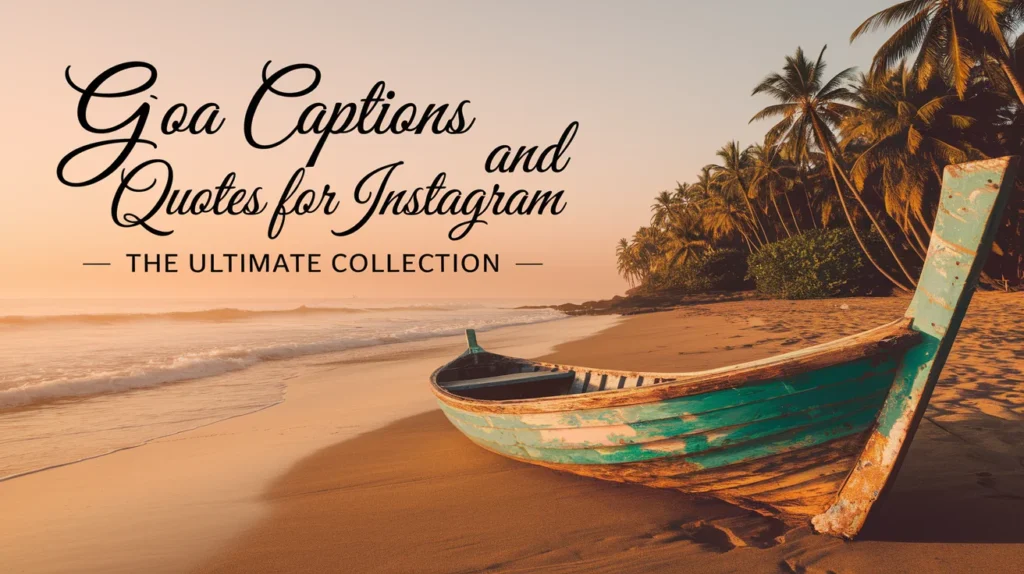 Goa Captions and Quotes for Instagram – The Ultimate Collection