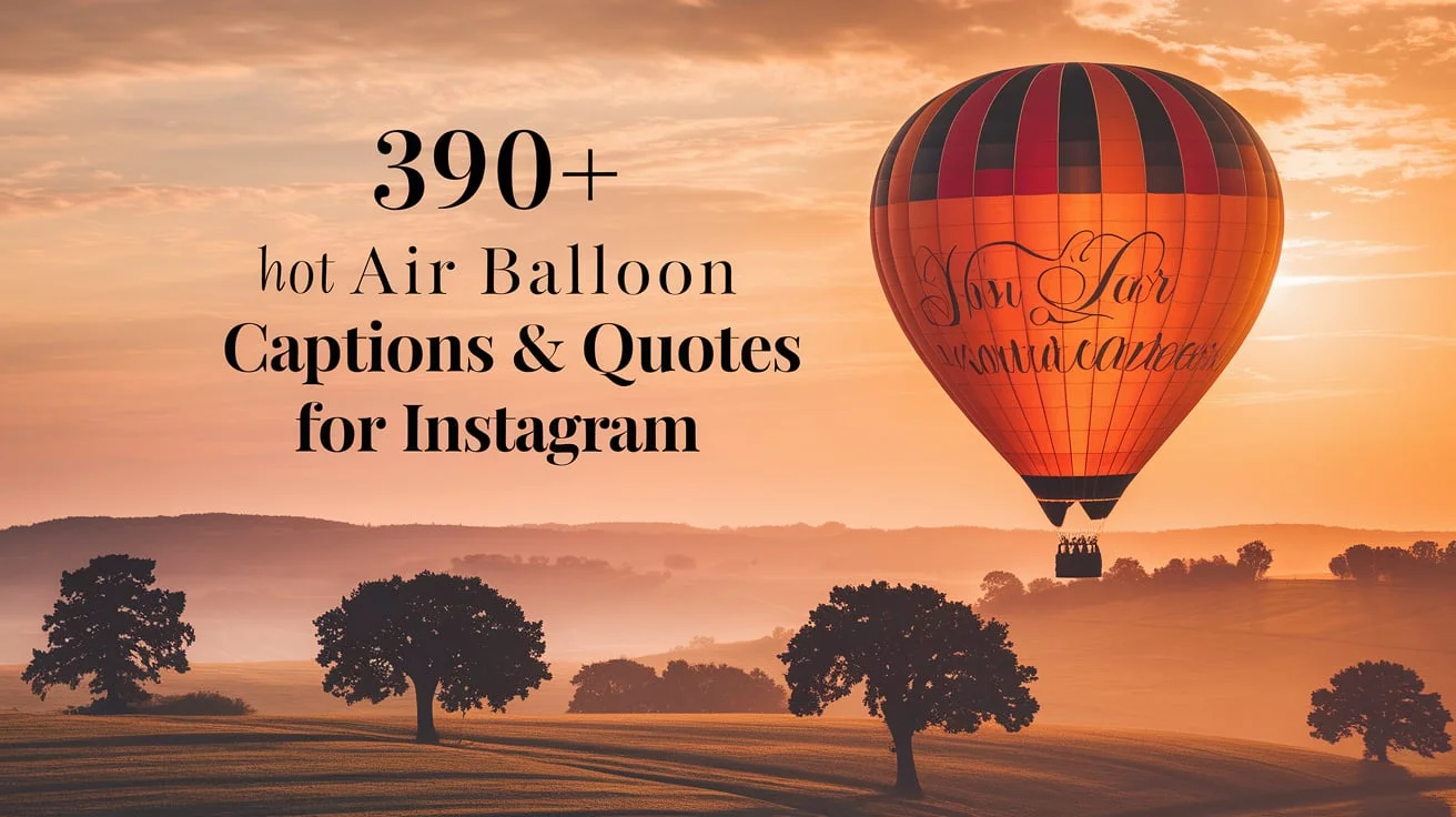 Hot Air Balloon Captions