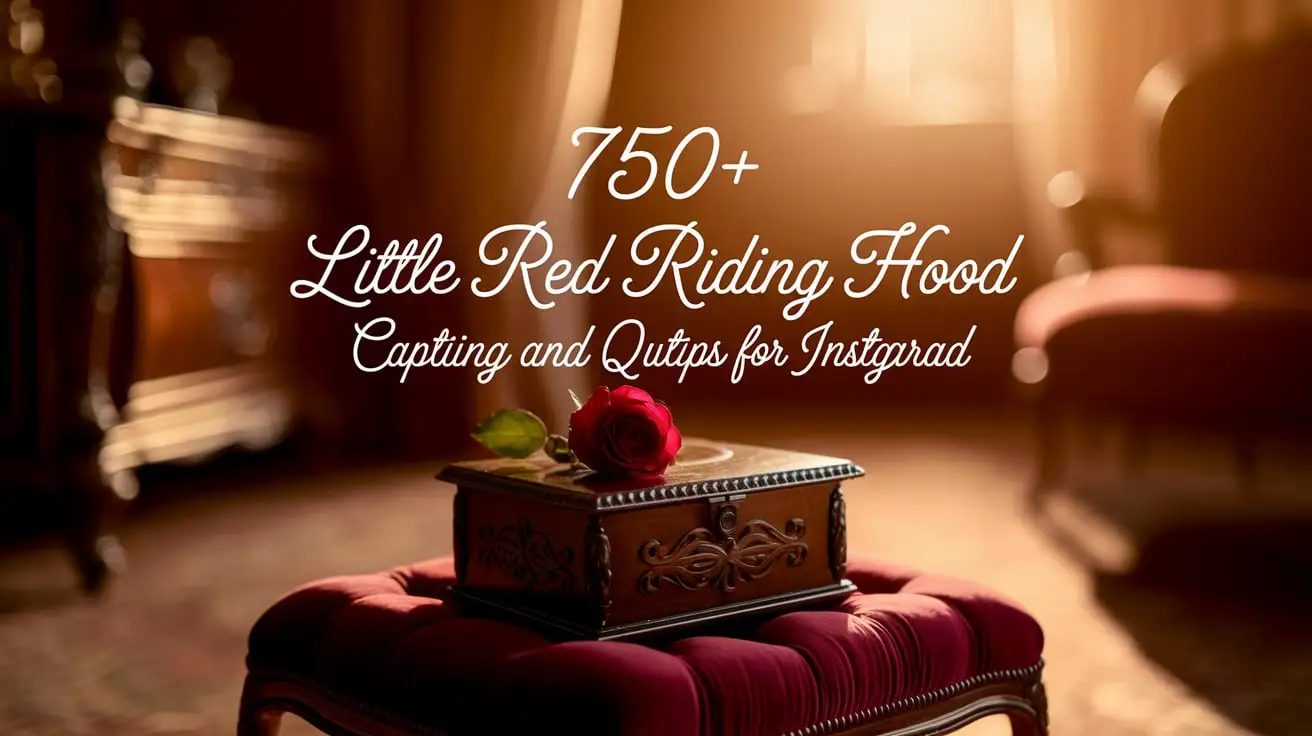 Red Riding Hood Captions and Quotes for Instagram