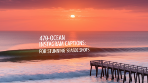 470+ Ocean Instagram Captions: for Stunning Seaside Shots