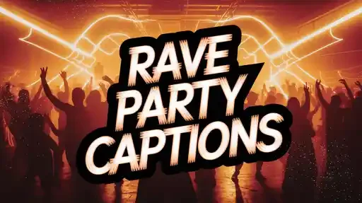 Rave Party Captions