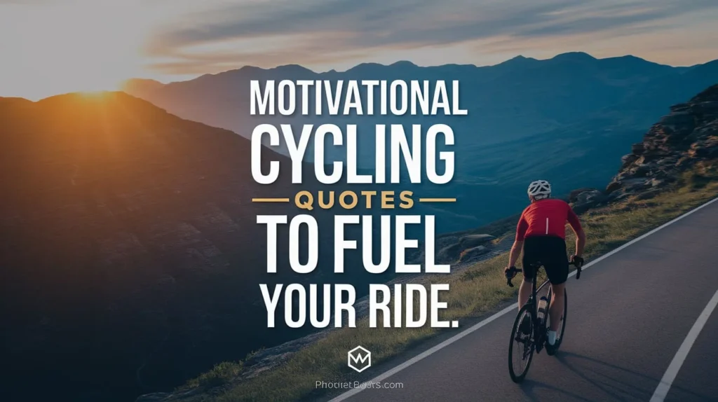 Motivational Cycling Quotes to Fuel Your Ride