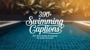 Swimming Captions: 200+ Best Quotes & Captions for Every Occasion