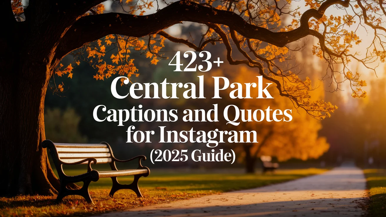 Central Park Captions and Quotes for Instagram (2025 Guide)