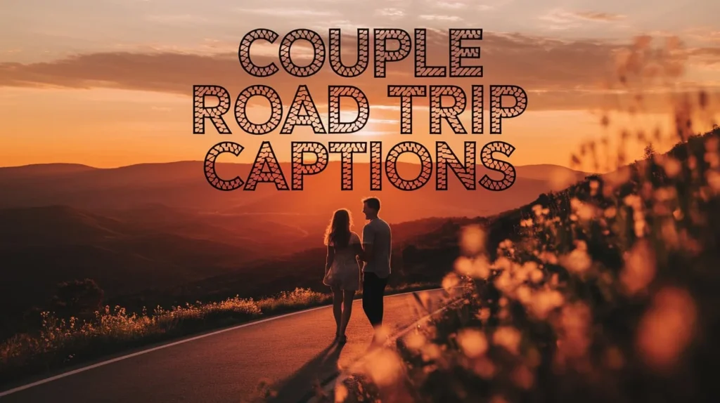 Couple Road Trip Captions