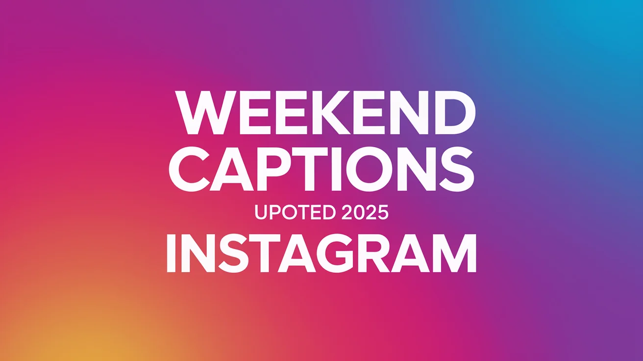 Weekend Captions and Quotes for Instagram (Updated 2025)
